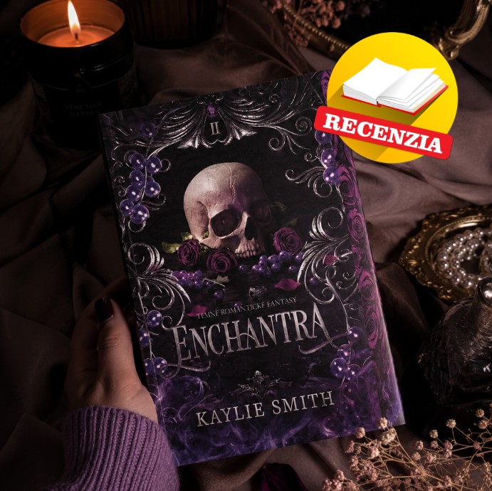 Enchantra – temná romantasy plná mágie, nebezpečenstva a zakázanej príťažlivosti | Kaylie Smith