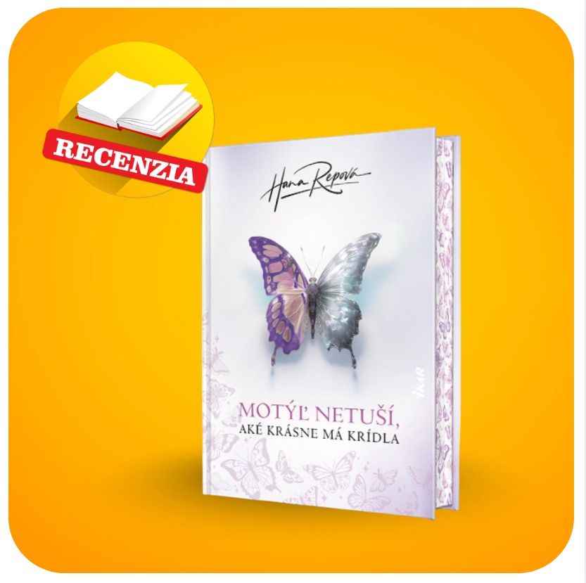 Motýľ netuší, aké krásne má krídla- Hana Repová