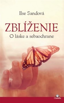 Ilse Sandová-  Zblíženie (O láske a sebaochrane)