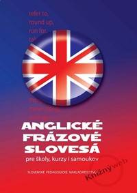 Anglické frázové slovesá pre školy, kurzy i samoukov kúpite na Knihyprekazdeho.sk