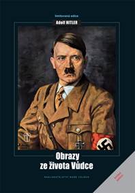 Adolf Hitler Obrazy ze života vůdce
