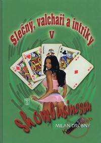 Slečny, valchaři a intriky v showbusinessu