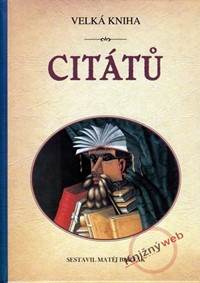 Velká kniha citátů kúpite na Knihyprekazdeho.sk