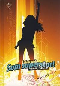 Šialené! Som superstar! kúpite na Knihyprekazdeho.sk