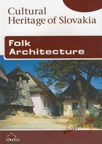 Folk Architecture  - Cultural Heritage of Slovakia