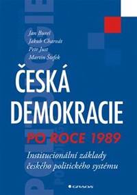 Česká demokracie po roce 1989 - Institucionální základy českého politického systému