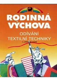 Rodinná výchova - Odívání, textilní techniky – Učebnice pro 6. – 9. r. ZŠ