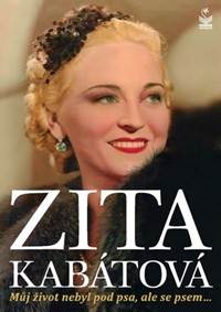 Zita Kabátová - Můj život nebyl pod psa, ale se psem...