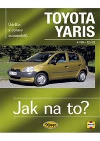 Toyota Yaris 4/99 - 12/05 - Jak na to? - 86. kúpite na Knihyprekazdeho.sk