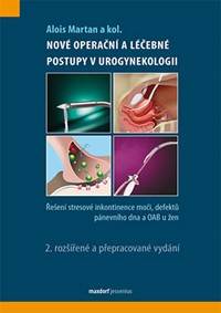 Nové operační postupy v urogynekologii - Řešení stresové inkontinence moči a defektů pánevního dna u žen kúpite na Knihyprekazdeho.sk