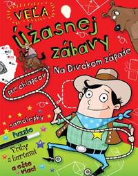 Veľa úžasnej zábavy Na divokom západe