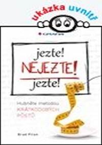 Jezte!, Nejezte! Jezte! - Hubnutí metodou krátkodobých půstů