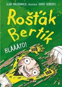 Rošťák Bertík – Bláááto!