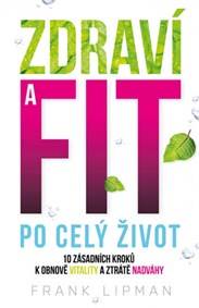 Zdraví a fit po celý život - 10 zásadních kroků k obnově vitality a ztrátě nadváhy