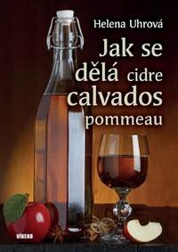 Jak se dělá cidre, calvados, pommeau - 2.vydání