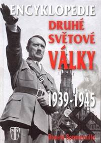 Encyklopedie druhé světové války 1939 - 1945 - 3. vydání kúpite na Knihyprekazdeho.sk