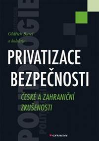 Privatizace bezpečnosti - České a zahraniční zkušenosti