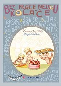 Bez práce nejsou koláče