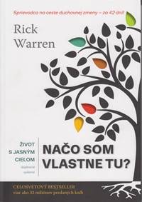 Život s jasným cieľom – Načo som vlastne tu?, 2.vydanie kúpite na Knihyprekazdeho.sk