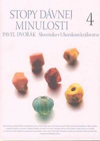 Stopy dávnej minulosti 4 (Slovensko v Uhorskom kráľovstve) kúpite na Knihyprekazdeho.sk