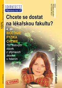 Chcete se dostat na lékařskou fakultu 4. díl (biologie, fyzika, chemie) kúpite na Knihyprekazdeho.sk