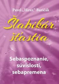 Šlabikár šťastia 2 - Sebapoznanie, súvislosti, sebapremena