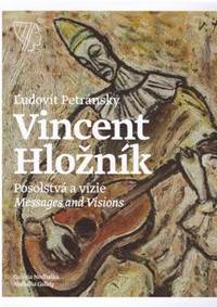 Vincent Hložník – Posolstvá a vízie/Messages and Visions kúpite na Knihyprekazdeho.sk