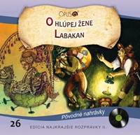 CD - Najkrajšie rozprávky 26 - O hlúpej žene, Labakan