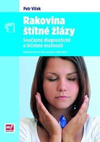 Rakovina štítné žlázy – současné diagnostické a léčebné možnosti