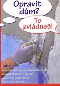 Opravit dům? To zvládneš!