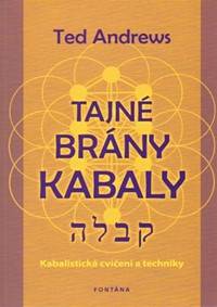 Tajné brány Kabaly - Kabalistická cvičení a techniky kúpite na Knihyprekazdeho.sk
