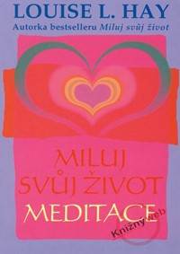Miluj svůj život - meditace