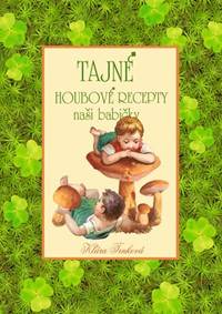 Tajné houbové recepty naší babičky kúpite na Knihyprekazdeho.sk