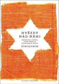 Hvězdy nad námi - Vzpomínky dítěte, které přežilo osvětimské peklo