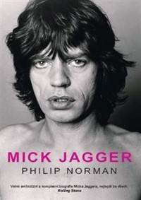 Mick Jagger - Velmi ambiciózní a komplexní biografie Micka Jaggera, nejlepší ze všech