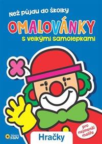 Hračky - Než půjdu do školky - Omalovánky s velkými samolepkami