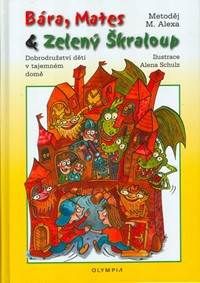 Bára, Mates & zelený škraloup