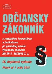 Občiansky zákonník IX. od 1. mája 2015 s komentárom, judikatúrou a dôvodovou správou