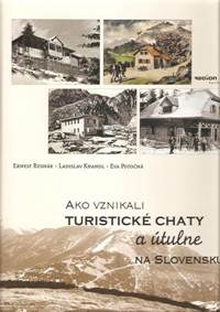 Ako vznikali turistické chaty a útulne na Slovensku