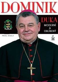 Dominik Duka - Moderní a oblíbený