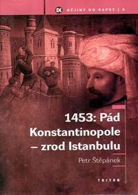 1453: Pád Konstantinopole - zrod Istanbulu