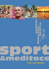 Sport a meditace - Vnitřní dimenze sportu kúpite na Knihyprekazdeho.sk