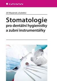 Stomatologie pro dentální hygienistky a zubní instrumentářky kúpite na Knihyprekazdeho.sk
