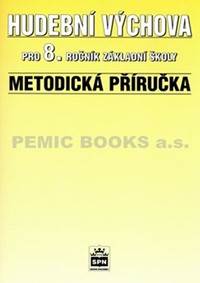 Hudební výchova pro 8.ročník základní školy - Metodická příručka