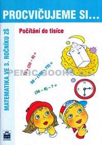 Kniha Procvičujeme si...Počítání do tisíce (3.ročník)