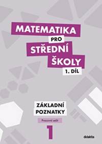 Matematika pro SŠ - 1. díl (pracovní sešit)