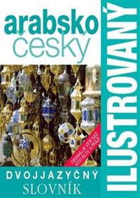 Arabsko-český slovník ilustrovaný dvojjazyčný slovník