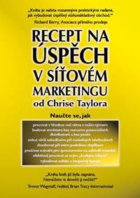 Recept na úspěch v síťovém marketingu od Chrise Taylora