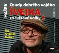 Osudy dobrého vojáka Švejka za světové války 2 - CDmp3 (Čte Oldřich Kaiser) - CD kúpite na Knihyprekazdeho.sk
