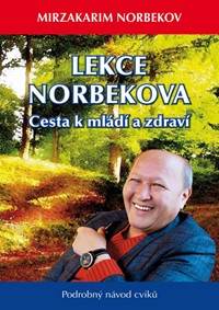 Lekce Dr. Norbekova - Cesta k mládí a zdraví